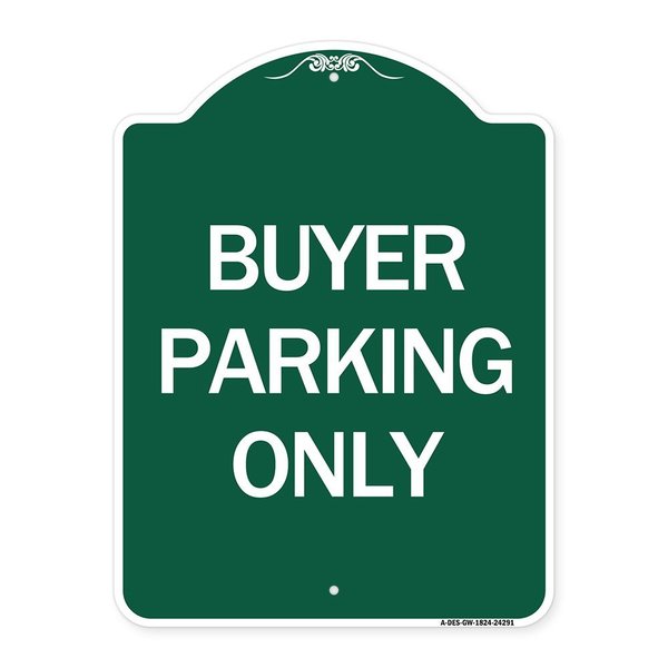 Signmission Designer Series Sign-Buyer Parking Only, Green & White Aluminum Sign, 18" x 24", GW-1824-24291 A-DES-GW-1824-24291